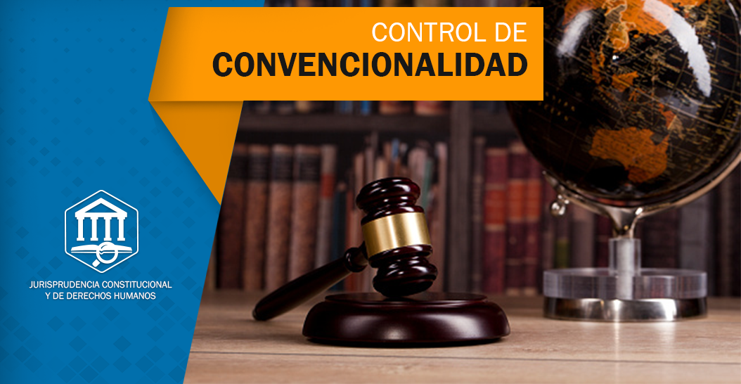 CONTROL DE CONVENCIONALIDAD