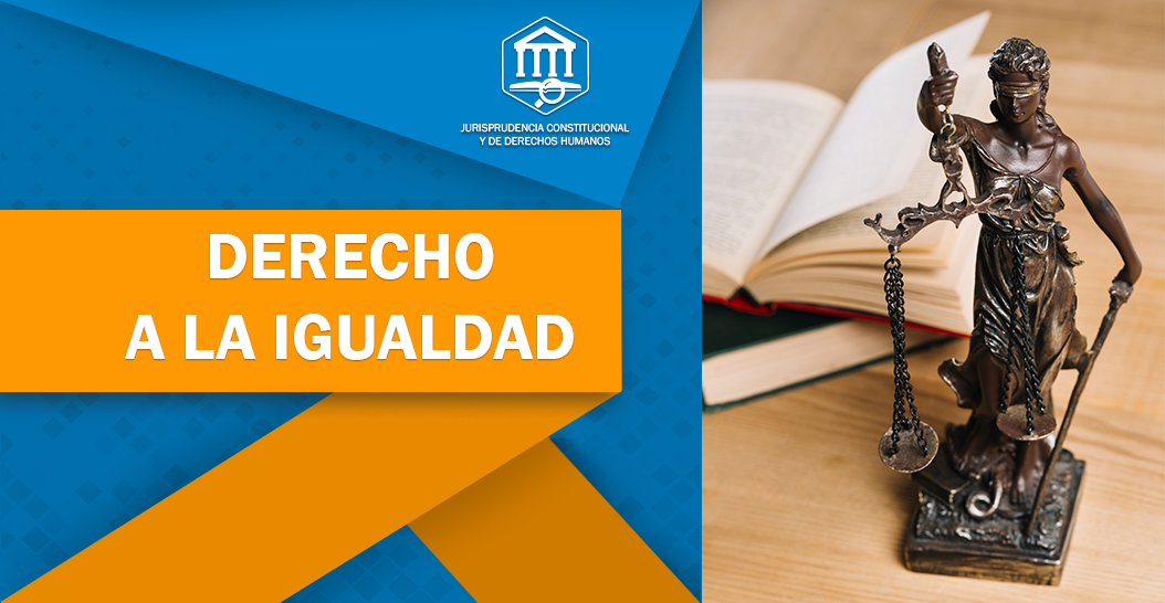 DERECHO A LA IGUALDAD