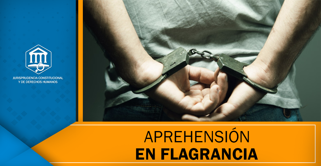 APREHENSIÓN EN FLAGRANCIA