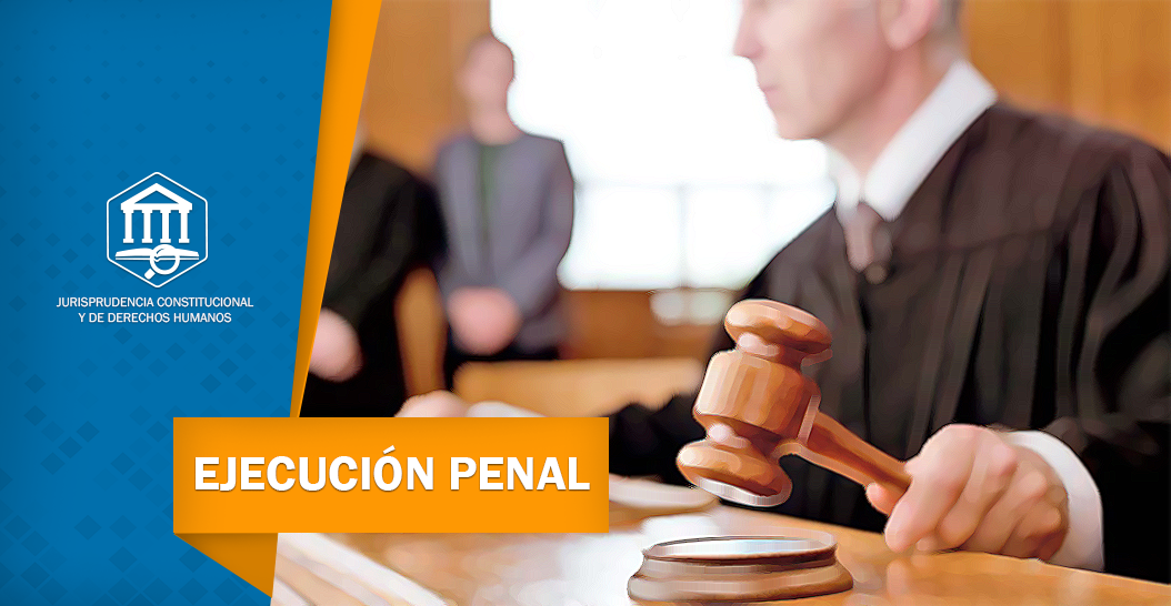 EJECUCIÓN PENAL