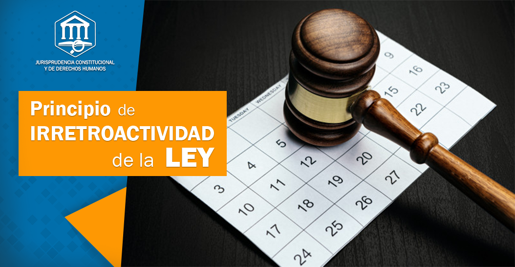 PRINCIPIO DE IRRETROACTIVIDAD DE LA LEY