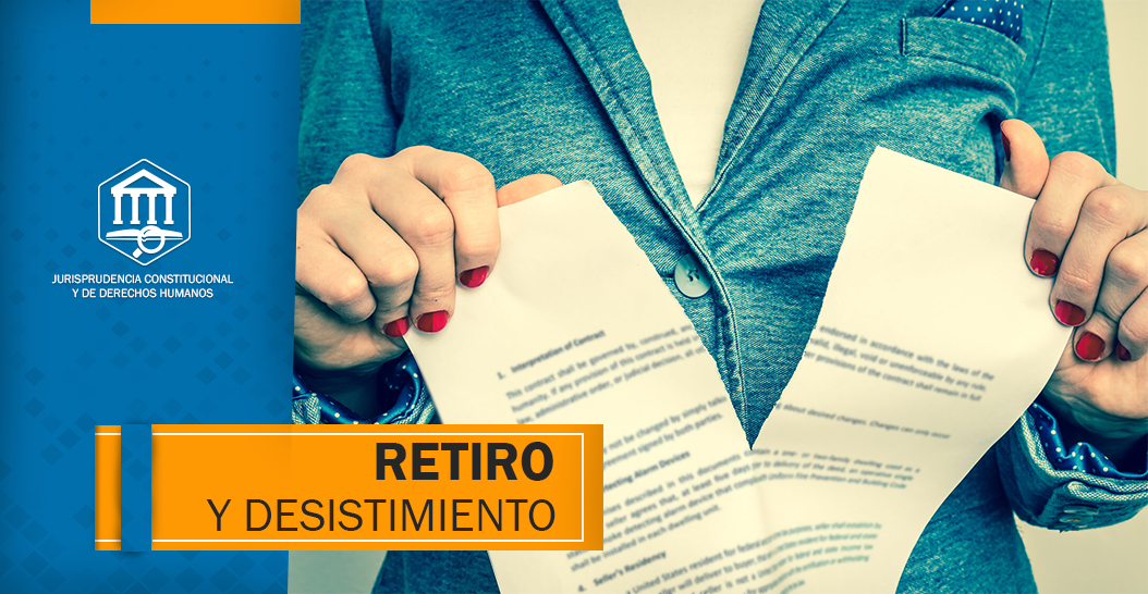 RETIRO Y DESISTIMIENTO