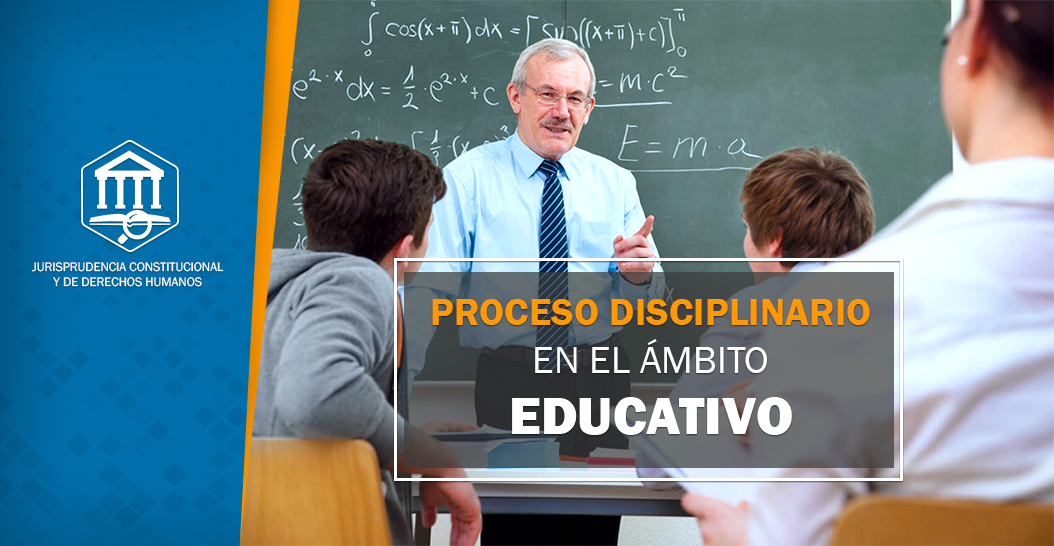 PROCESO DISCIPLINARIO EN EL ÁMBITO EDUCATIVO