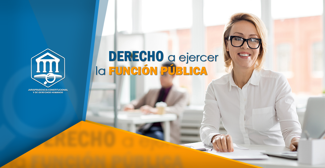 DERECHO A EJERCER LA FUNCIÓN PÚBLICA