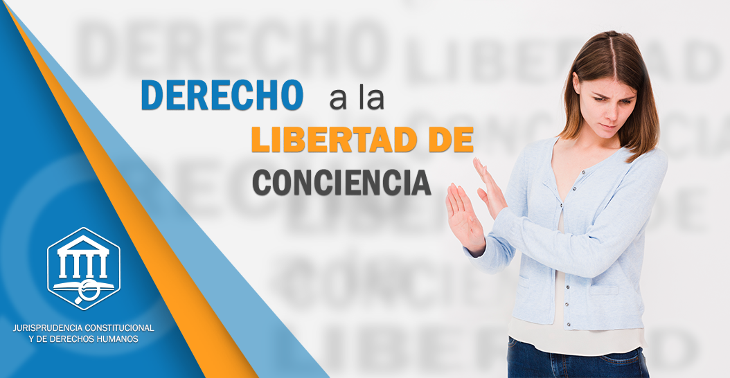 DERECHO A LA LIBERTAD DE CONCIENCIA